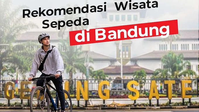Destinasi Wisata Bersepeda di Bandung: Rute, Tips, dan Trik Hemat